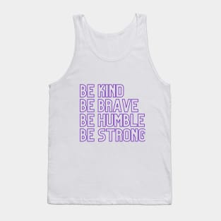 Be kind Be brave Be humble Be strong Tank Top